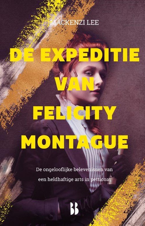 Mackenzi Lee - De expeditie van Felicity Montague