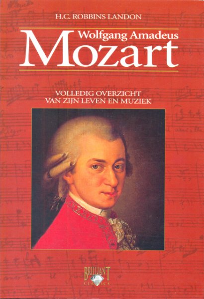 Robbins Landon, H.C. - Wolfgang Amadeus Mozart. Volledig overzicht van zijn leven en muziek