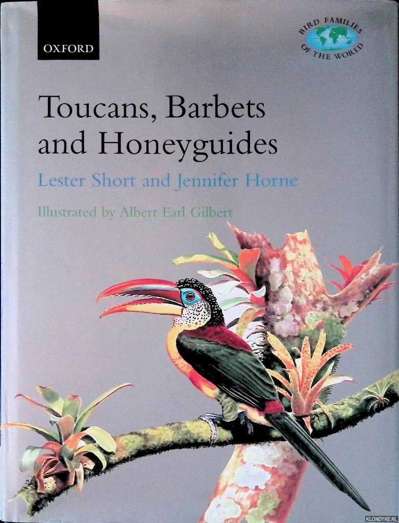 Short, Lester & Jennifer Horne - Toucans, Barbets and Honeyguides. Ramphastidae, Capitonidae and Indicatoridae