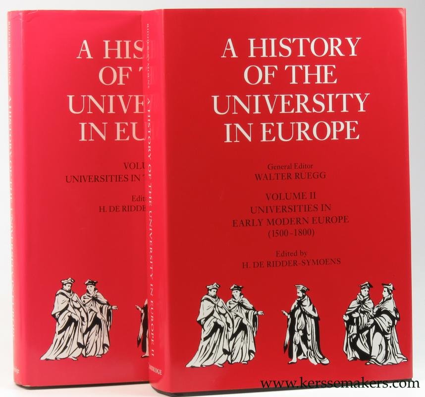 Ridder-Symoens, Hilde De / Walter Rüegg (ed.). - A History of the University in Europe. Volume I. Universities in the Middle Ages. Volume II. Universities in Early Modern Europe (1500-1800) [2 volumes].