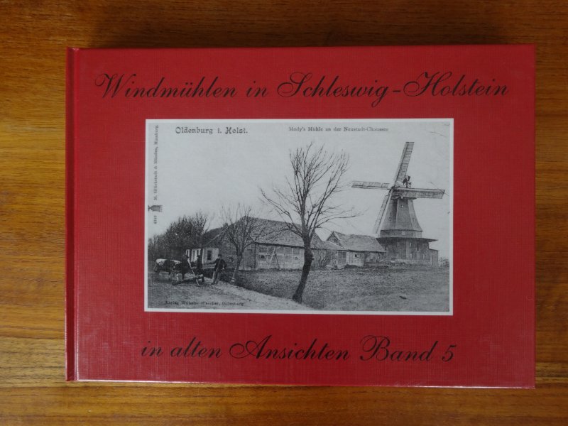 Heesch, Walter - Windmühlen in Schleswig-Holstein in alten Ansichten Band 5