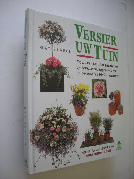 Search, Gay / Oudshoorn, Wim, Ned.bewerking - Versier uw tuin.. (Gardening without a Garden)