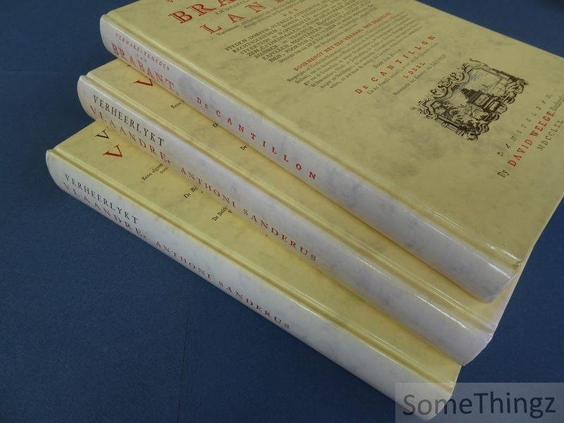Sanderus, Anthoni / De Cantillon. - Verheerlykt Vlaandre / Vermakelykheden van Brabant en deszelfs onderhoorige landen. [3 delen.]