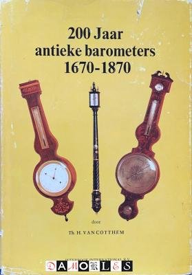 H. Van Cotthem - 200 Jaar antieke barometers 1670 - 1870