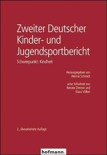 Werner, Schmidt, Völker Klaus und Zimmer Renate: - Zweiter Deutscher Kinder- und Jugendsportbericht: Schwerpunkt: Kindheit :