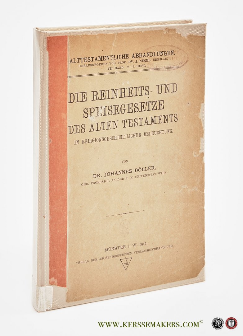 Döller, Johannes. - Die Reinheits- und Speisegesetze des Alten Testaments in religionsgeschichtlicher Beleuchtung.