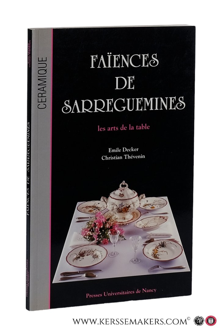 Decker,  Emile & Christian Thévenin - Faïences de Sarreguemines. Les arts de la table.