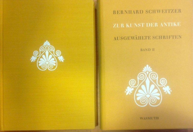 Schweitzer, Bernard - Zur Kunst Der Antike. Ausgewahlte Schriften