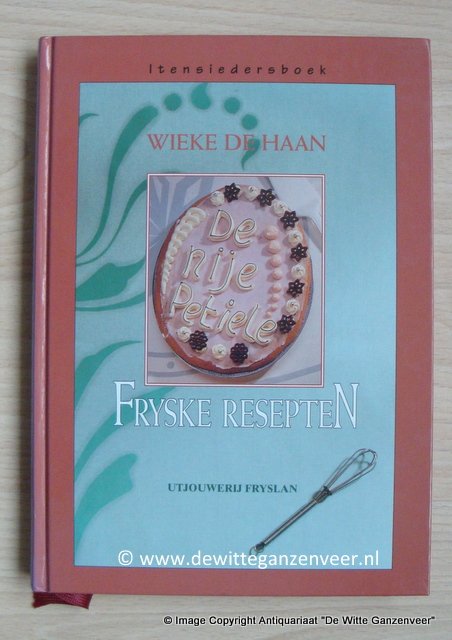 Haan, Wieke De - De Nije Petiele. Fryske Resepten