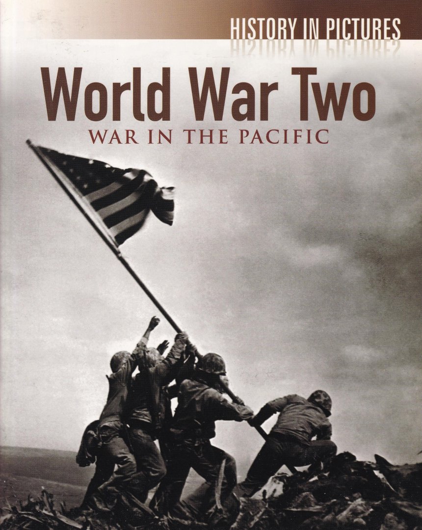 Hamilton, Robert - World War Two: war in the Pacific (history in pictures)