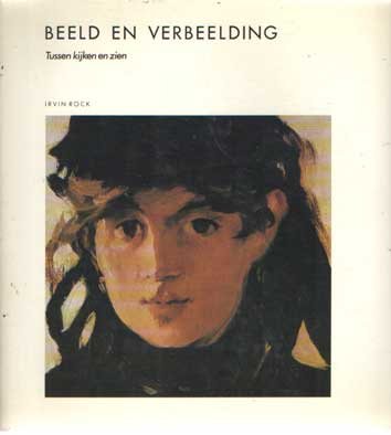 Rock, Irvin - Beel en verbeelding. Tussen kijken en zien
