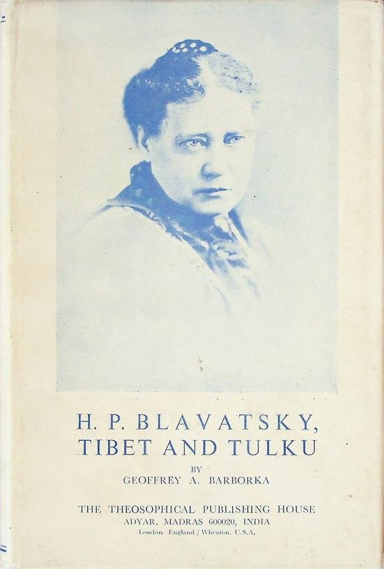 Barborka, Geoffrey A. - H.P. Blavatsky, Tibet and Tulku