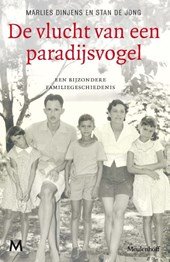 Dinjens, Marlies, Jong, Stan de - Vlucht van een paradijsvogel / een bijzondere familiegeschiedenis
