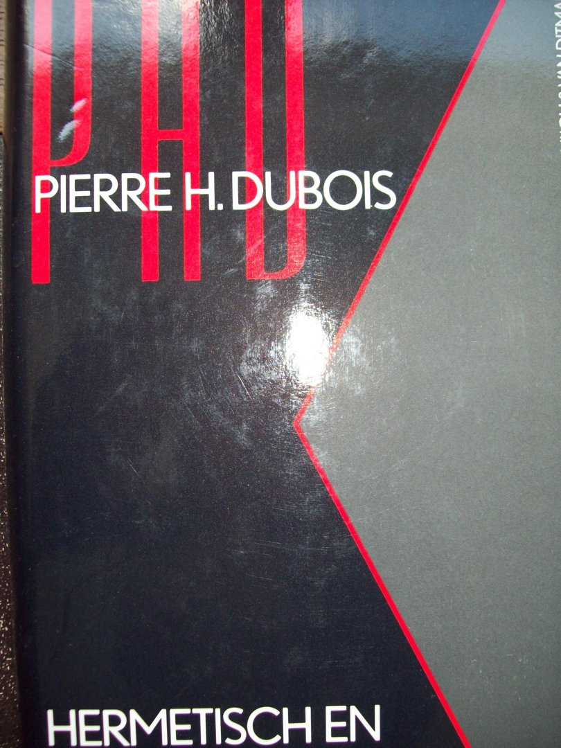 P.H. Dubois - "Hermetisch en Besterd"  Literair leven in jaren van onrust.