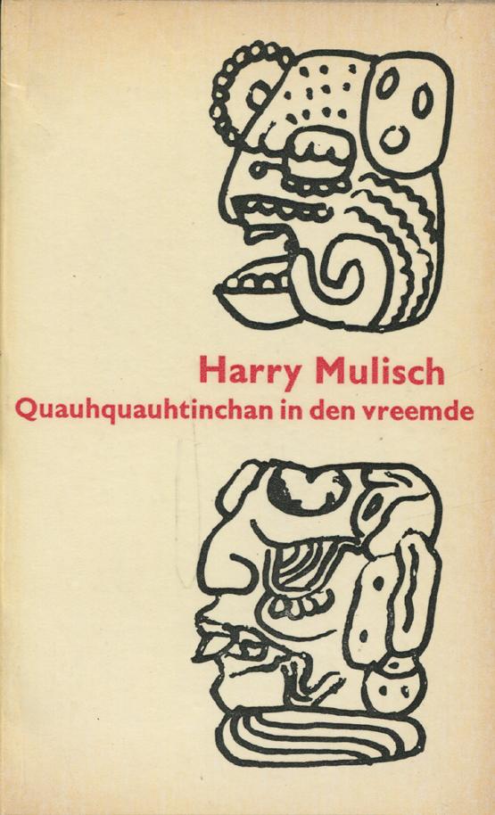 Mulisch, Harry - Quauhquauhtinchan in den vreemde