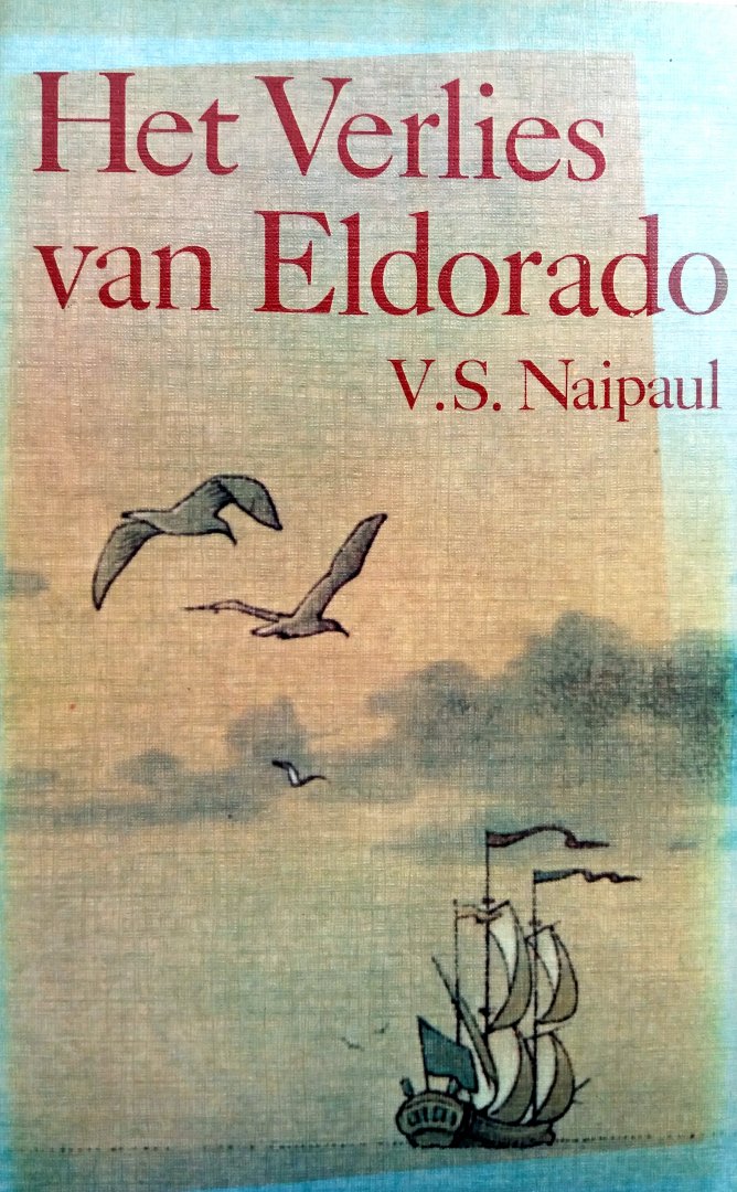 Naipaul, V.S. - Het verlies van Eldorado (Ex.2)