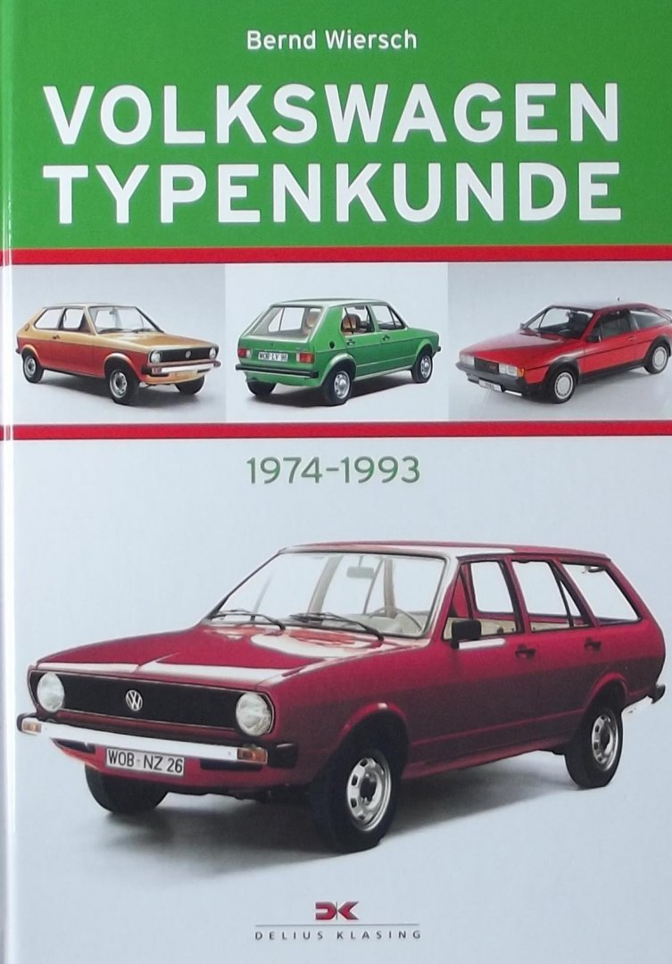 Wiersch, Bernd. - Volkswagen Typenkunde / 1974 bis 1993