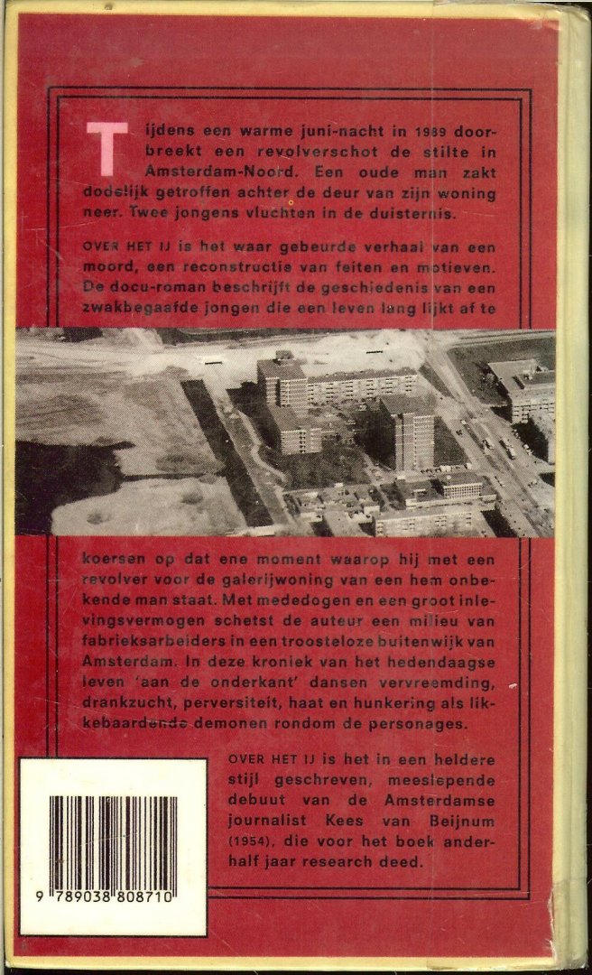 Beijnum, Kees van  1957 21 Maart  Omslag Ron van Roon   en Foto omslag  Aerophoto  Schiphol B.v. - Over het IJ   De reconstructie van een moord