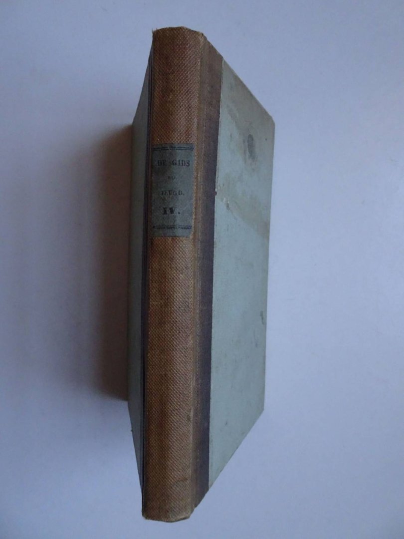 N.n.. - De Gids der Jeugd. Godsdienstig-Wetenschappelijk Tijdschrift voor het aankomend Geslacht. Vierde deel.