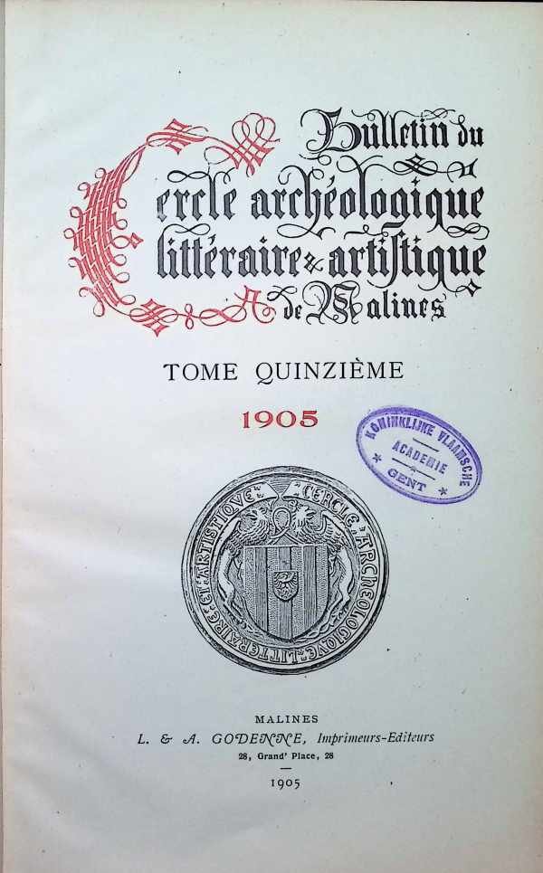  - Bulletin du cercle archeologique Litteraire et artistique de Malines tome quinzieme 1905