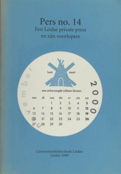 Büch, Boudewijn e.a. - Pers no. 14. Een Leidse private press en zijn voorlopers. Catalogus bij een tentoonstelling in de Leidse Universiteitsbibliotheek, 2 november - 4 december 2000.
