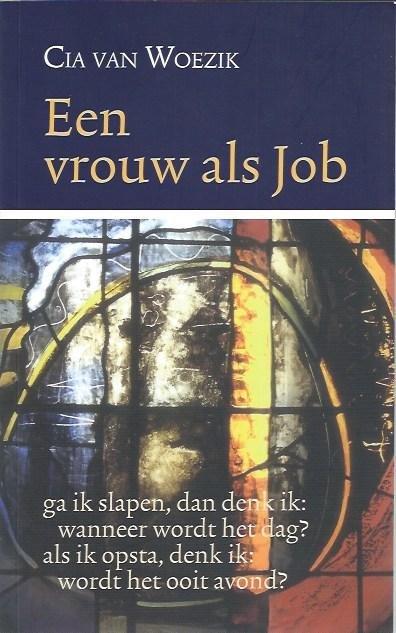 Woezik, Cia van - Een vrouw als Job