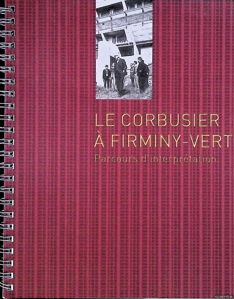 Beauffet, Jacques & Yvan Mettaud - Le Corbusier à Firminy-Vert. Parcours d'interprétation