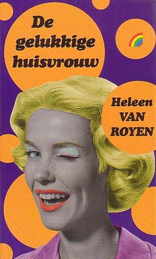 Royen, Heleen van - De  gelukkige huisvrouw