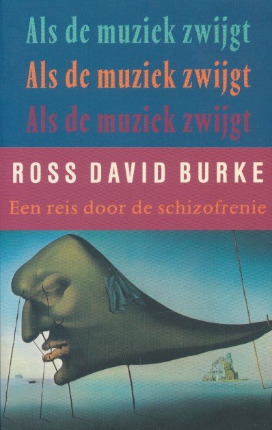 Burke, Ross David - Als de muziek zwijgt. Een reis door de schizofrenie.
