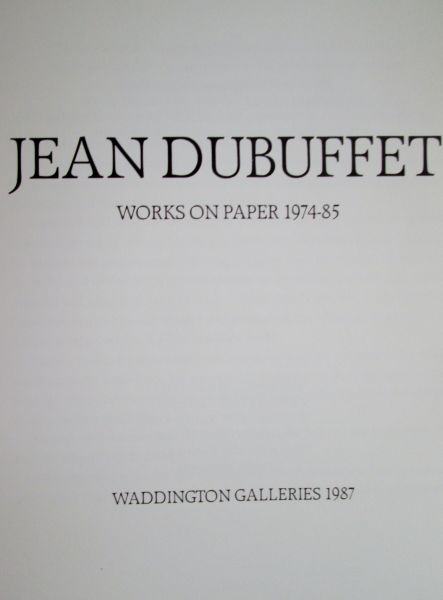 Jean Dubuffet - Jean Dubuffet, Works on paper 1974-85; exhibition catalogue 1987
