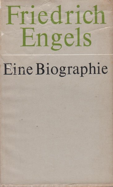 Gemkow (Leiter Autorenkolektiv), Heinrick - Friedrich Engels - Eine Biogtaphie