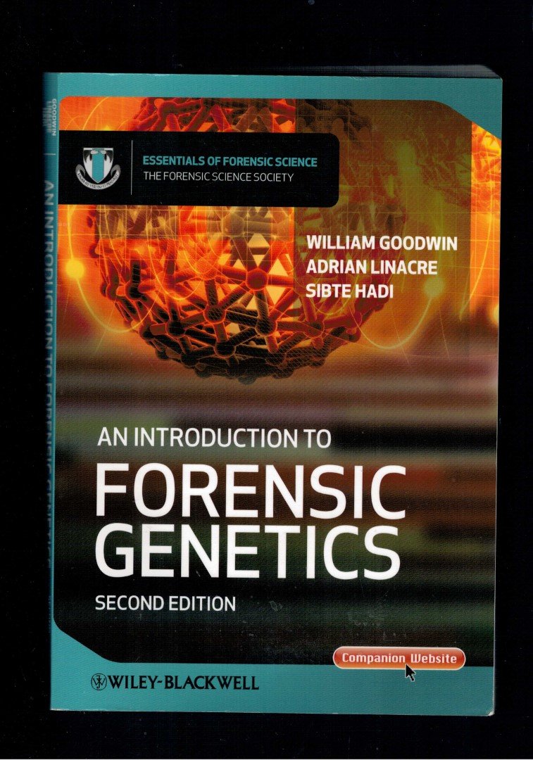 Goodwin, William, Linacre, Adrian, Hadi, Sibte - An Introduction to Forensic Genetics (2second edition)