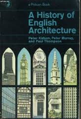 Kidson, Peter / Murray, Peter / Thompson, Paul - A History of English Architecture