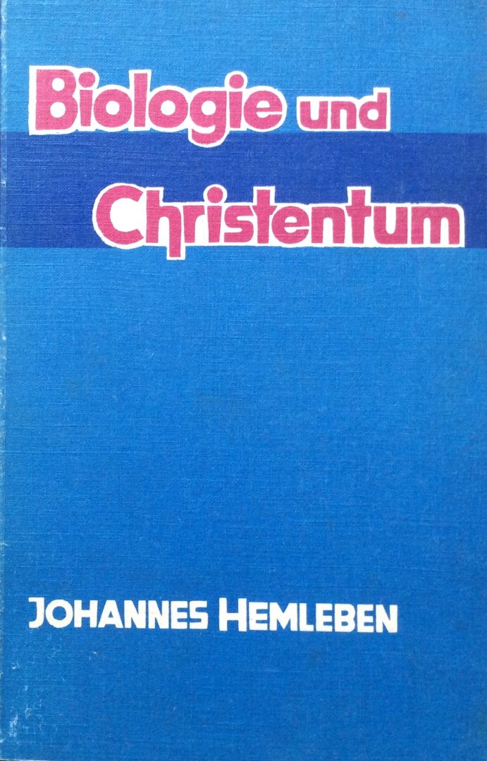 Hemleben, Johannes - Biologie und Christentum