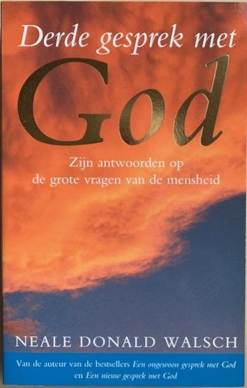 Walsch, Neale Donald - DERDE GESPREK MET GOD. Zijn antwoorden op de grote vragen van de mensheid.