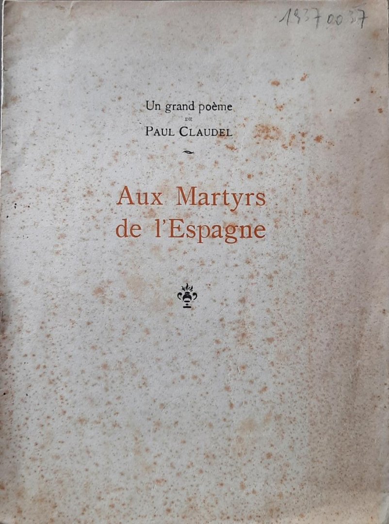 CLAUDEL Paul - Aux Martyrs de l'Espagne