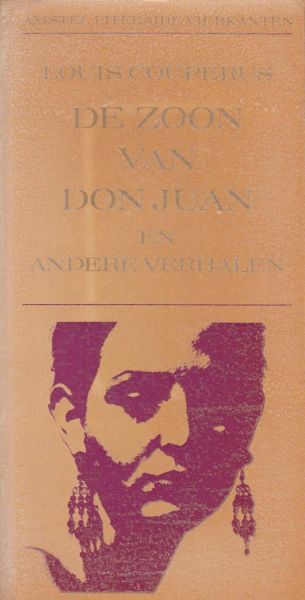 Couperus (10 June 1863 - 16 July 1923), Louis Marie-Anne - De zoon van Don Juan en andere verhalen Couperus (10 June 1863 - 16 July 1923), Louis Marie-Anne - De zoon van Don Juan en andere verhalen