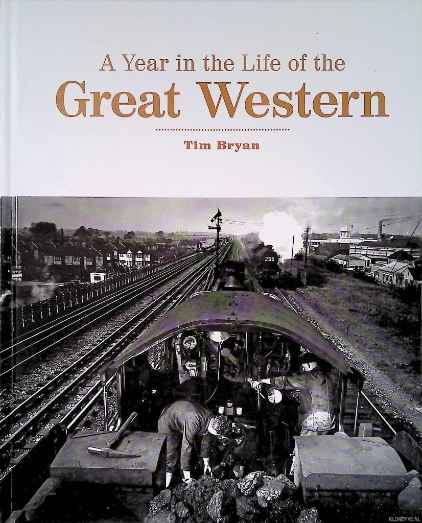 Bryan, Tim - A Year in the Life of the Great Western