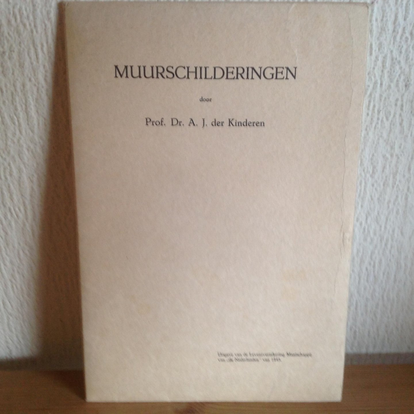 Prof Dr.A J der Kinderen - MUURSCHILDERINGEN