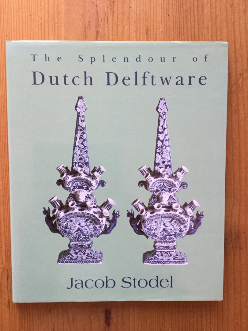 Estie, J. - The Splendour of Dutch Delftware