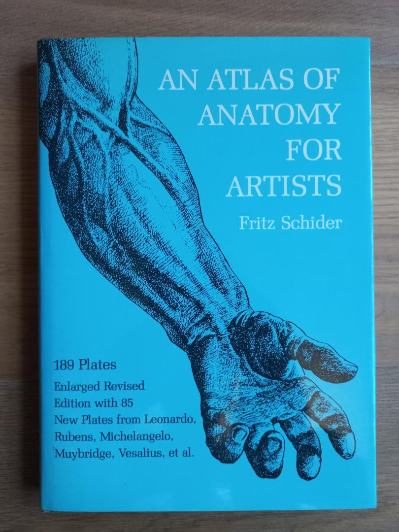 Schider, Fritz - An atlas of anatomy for artists, 189 plates, enlarged revised edition with 85 new plates from Leonardo, Rubens, Michelangelo, Muybridge, Vesalius, et al.