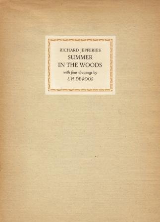 (ROOS, S.H. de). JEFFERIES, Richard - Summer in the woods. With four drawings by S.H. de ROOS. (Met gesigneerde opdracht van De Roos).