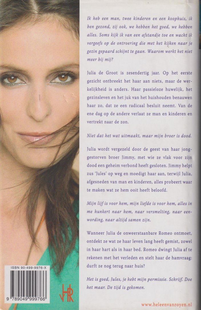 Royen (Helena Margaretha (Heleen) van Royen-Kroon (Amsterdam, 9 maart 1965), Heleen van - De ontsnapping - Julia de Groot is zesendertig jaar. Op het eerste gezicht ontbreekt het haar aan niets, maar de werkelijkheid is anders.