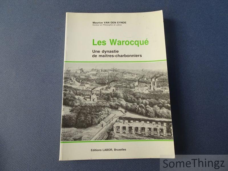 Eynde, Maurice van den - Les Warocque: une dynastie de maitres-charbonniers