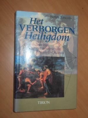 Lincoln, Henry - Het verborgen heiligdom. De ontsluiering van het mysterie van Rennes-le-Château