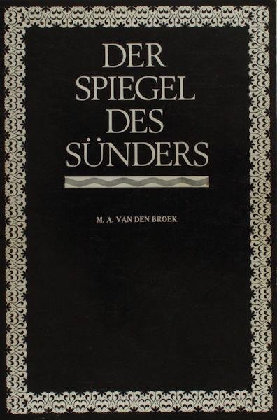 Broek, Marinus Albertus van den (Ed.). - Der Spiegel des Sünders. Ein katechetischer Traktat des fünfzehnten Jahrhunderts