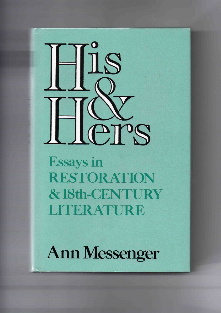 Messenger Ann - His & Hers, Essays in Restoration & 18th-Century Literature.