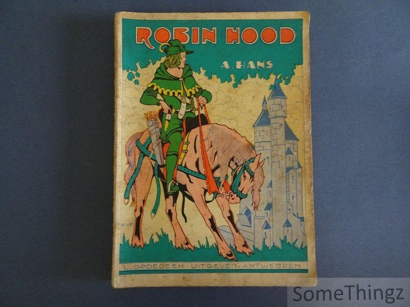 Abraham Hans. - Robin Hood en de mannen uit het woud. Penteekeningen van Jan Waterschoot.
