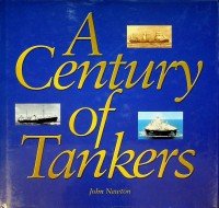 Newton, J - A Century of Tankers