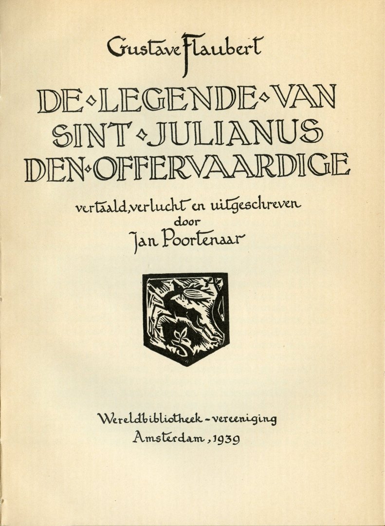 Flaubert, Gustave/ Jan Poortenaar - De legende van Sint Julianus den Offervaardige. Vertaald, verlucht en uitgeschreven door Jan Poortenaar